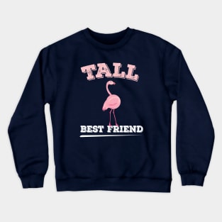 Tall best friend,Best Friend Gift,Best Friend Birthday Gift, Friendship Gift Crewneck Sweatshirt